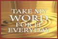 ___ my word for it